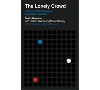 Nathan Glazer Reuel Denney David Riesman The Lonely Crowd (Tascabile)