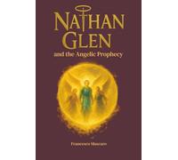 Nathan Glen and the Angelic Prophecy