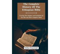 Nathan Gracewood The Complete History Of The Ethiopian Bible (Tascabile)