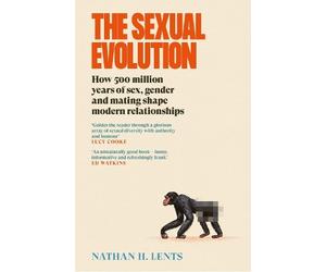 Nathan H. Lents The Sexual Evolution (Copertina rigida)
