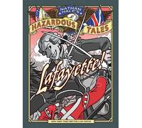 Nathan Hale Lafayette (Nathan Hale's Hazardous Tales #8): A (Copertina rigida)