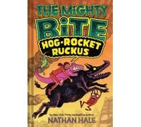 Nathan Hale The Mighty Bite #3: Hog-Rocket Ruckus (Copertina rigida) Mighty Bite