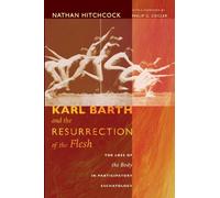 Nathan Hitchcock Karl Barth and the Resurrection of the Flesh (Tascabile)