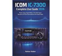 Nathan Holden ICOM IC-7300 Complete User Guide 2026 (Tascabile)