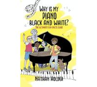 Nathan Holder Why Is My Piano Black And White? (Tascabile) Why Music?