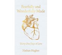 Nathan Hughes Fearfully And Wonderfully Made (Copertina rigida)
