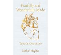 Nathan Hughes Fearfully and Wonderfully Made (Tascabile)
