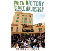 Nathan J. Brown When Victory Is not an Option (Tascabile)