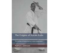 Nathan J Johnson The Enigma of Karate Kata (Tascabile)