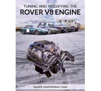 Nathan J Lloyd Daniel R Lloy Tuning and Modifying the Rover V8 Engin (Tascabile)