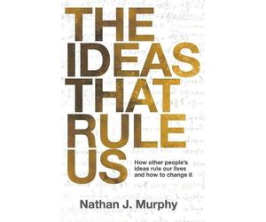 Nathan J Murphy The Ideas That Rule Us (Tascabile)