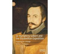 Nathan J. Proba Sir Humphrey Gilbert and the Elizabethan Expe (Copertina rigida)