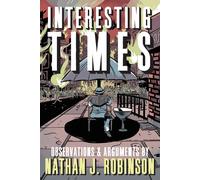 Nathan J Robinson Interesting Times: Arguments & Observations (Tascabile)