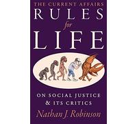 Nathan J Robinson The Current Affairs Rules For Life (Tascabile)