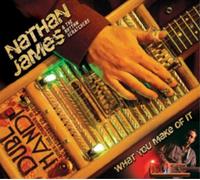 Nathan James & The Rhythm Scratchers What You Make of It (CD) Album