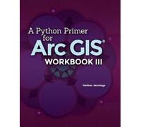 Nathan Jennings A Python Primer for ArcGIS(R) (Tascabile)