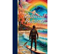 Nathan Jones The Intellectual Prostitute (Tascabile)
