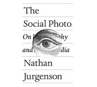 Nathan Jurgenson The Social Photo (Copertina rigida)