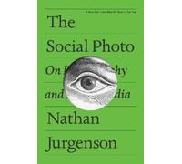 Nathan Jurgenson – The Social Photo – On Photography and Social Media – Tascabile