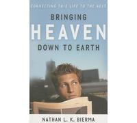 Nathan L.K Bierma Bringing Heaven Down To Earth (Tascabile)