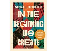 Nathan Lloyd Nicholson In the Beginning We Create (Copertina rigida)