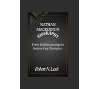 Nathan MacKinnon Biography: From Halifax Prodigy to Stanley Cup Champion