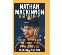 NATHAN MACKINNON BIOGRAPHY: The Relentless Rise of Hockey’s Powerhouse