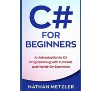 Nathan Metzler C# for Beginners (Tascabile) Programming for Beginners