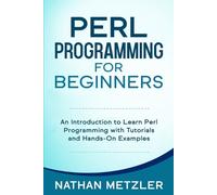 Nathan Metzler Perl Programming for Beginners (Tascabile)