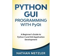 Nathan Metzler Python GUI Programming with PyQt (Tascabile)