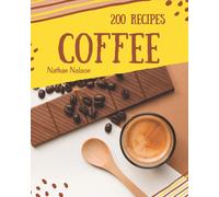 Nathan Nelson Coffee Recipes 200 (Tascabile) Coffee Recipes