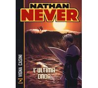 Nathan Never. L'ultima onda - Vigna Bepi, Casini Stefano