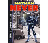 Nathan Never. L'uomo che sfidò la morte
