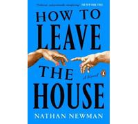 Nathan Newman How to Leave the House (Tascabile)