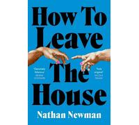 Nathan Newman Nathan Newman How to Leave the House (Copertina rigida)