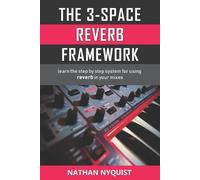 Nathan Nyquist The 3-Space Reverb Framework (Tascabile)