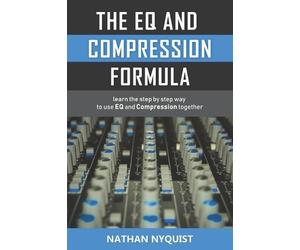 Nathan Nyquist The Eq and Compression Formula (Tascabile)