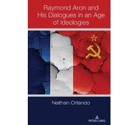Nathan Orlando Raymond Aron and His Dialogues in an Age of Id (Copertina rigida)
