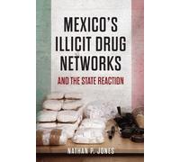 Nathan P. Jones Mexico's Illicit Drug Networks and the State Reactio (Tascabile)