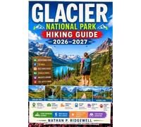 Nathan P Ridgewell Glacier National Park Guide 2026 - 2027 (Tascabile)