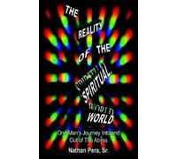 Nathan Pera Sr. The Reality of the Spiritual World (Tascabile)