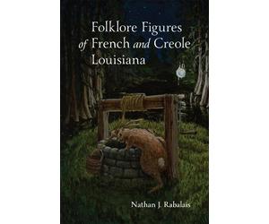Nathan Rabalais Rabalai Folklore Figures of French and Creole (Copertina rigida)