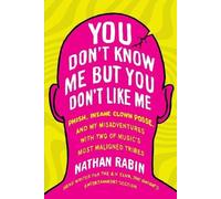 Nathan Rabin You Don't Know Me But You Don't Like Me (Tascabile)