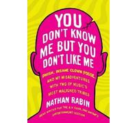 Nathan Rabin You Don't Know Me But You Don't Like Me (Tascabile)