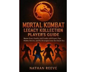 Nathan Reeve Mortal Kombat Legacy Kollection Player's Guide (Tascabile)