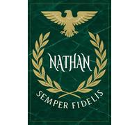 Nathan: Roman Military Notebook for Nathan - Semper Fidelis Gift for Veterans, Soldiers, Marines, or History Lovers - Personalized Ancient Rome Journal for Men