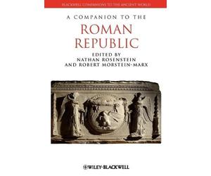 Nathan Rosenstein A Companion to the Roman Republic (Tascabile)