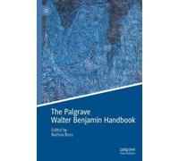 Nathan Ross The Palgrave Walter Benjamin Handbook (Copertina rigida)