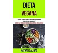 Nathan Salinas Dieta Vegana (Tascabile) Libro de Cocina Vegana