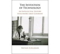 Nathan Schlanger The Invention of Technology (Copertina rigida)